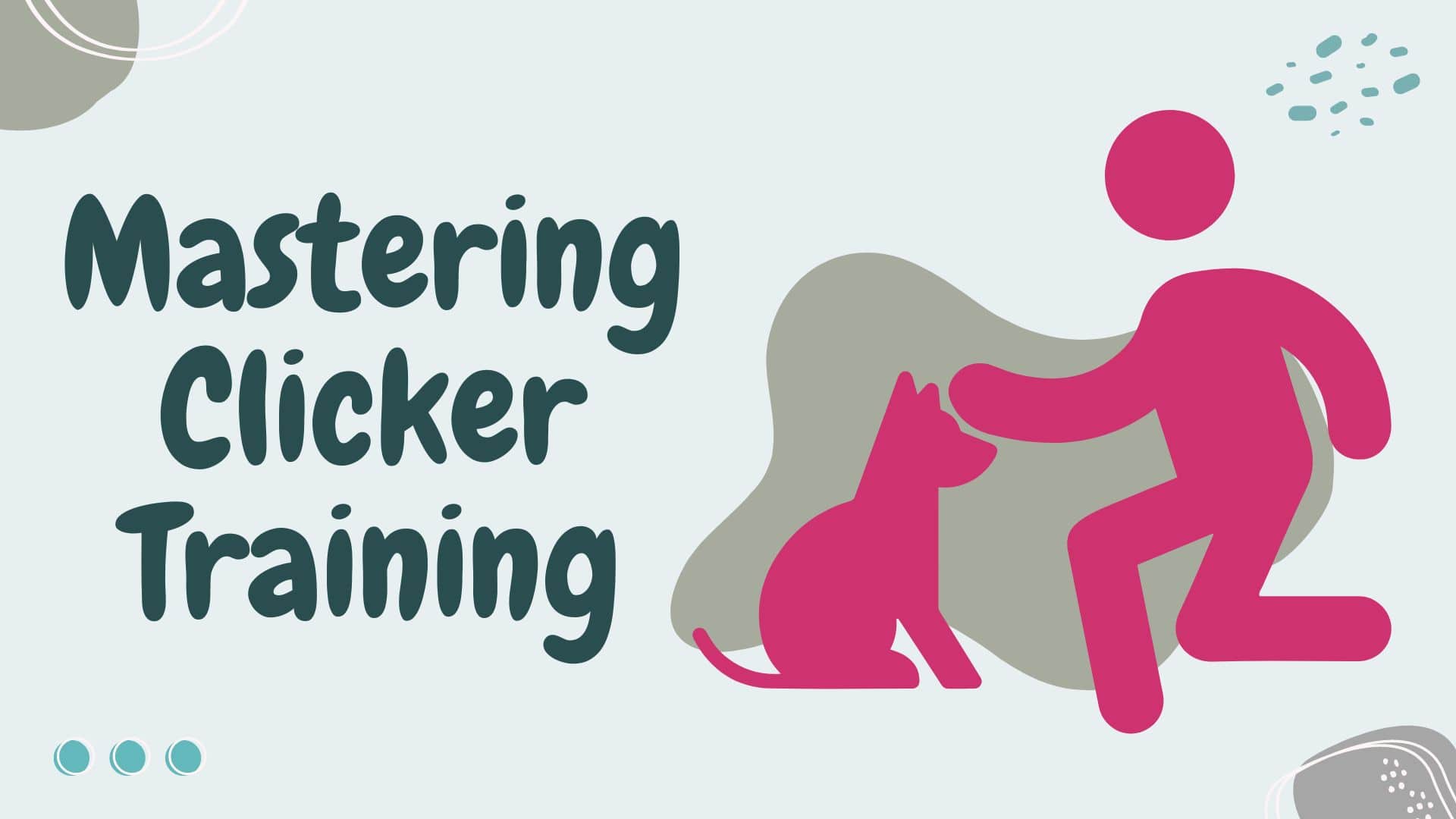 Mastering Clicker Training