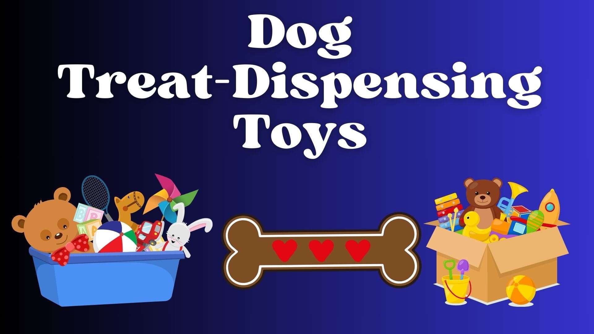 Dog Treat Dispensing Toys