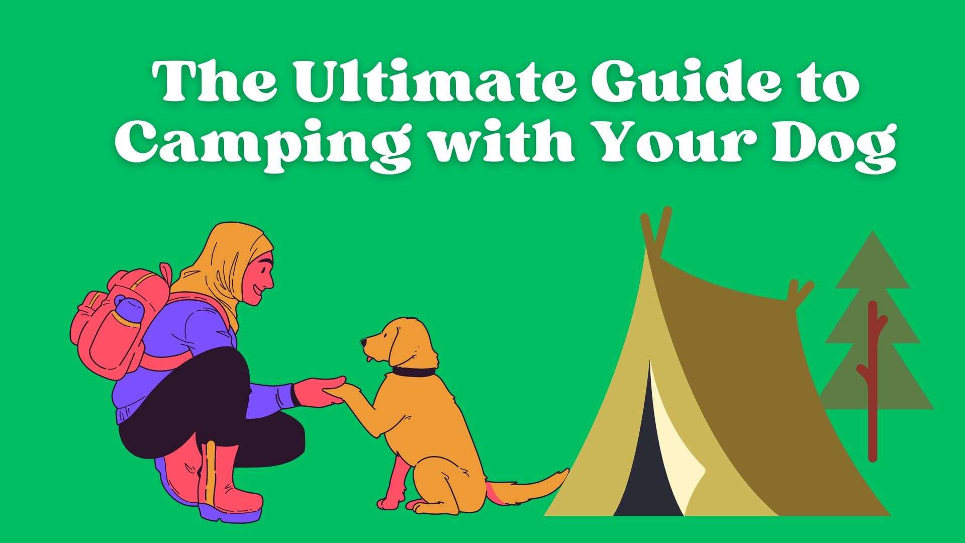 The Ultimate Guide to Camping with Your Dog